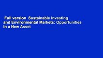 Full version  Sustainable Investing and Environmental Markets: Opportunities in a New Asset