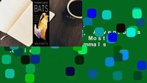 [Read] The Secret Lives of Bats: My Adventures with the World's Most Misunderstood Mammals  Review