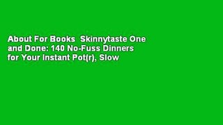 About For Books  Skinnytaste One and Done: 140 No-Fuss Dinners for Your Instant Pot(r), Slow