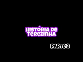 História de Terezinha __ Parte 2 - Uma Rosa com Amor