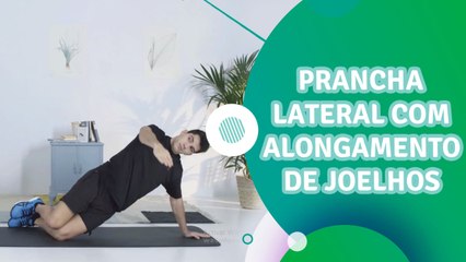 Prancha lateral com alongamento de joelhos - Sou Fitness