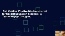 Full Version  Positive Mindset Journal for Special Education Teachers: A Year of Happy Thoughts,