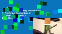 Full Version  Applying Techniques to Common Encounters in School Counseling: A Case-Based