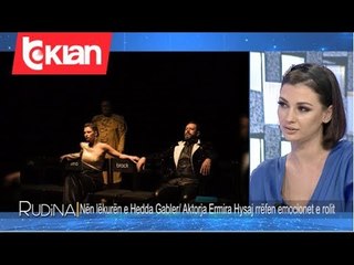 Rudina - "Nen lekuren e Hedda Gabler", Ermira Hysaj rrefen emocionet e rolit! (30 janar 2020)
