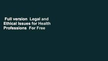 Full version  Legal and Ethical Issues for Health Professions  For Free