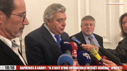 Rapatriés à Carry : "Il s'agit d'une opération d'intérêt général" (Préfet)