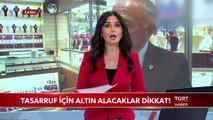 Tasarruf İçin Altın Alacaklar Dikkat!