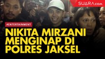 Menginap di Polres Jaksel Gara-gara Dugaan KDRT, Suara Nikita Mirzani Serak