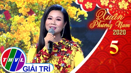Xuân Phương Nam 2020 - Tập 5[1]: Tết Lì Xì - Dương Hồng Loan