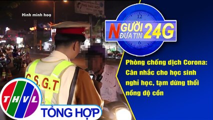 Người đưa tin 24G (6g30 ngày 31/01/2020)