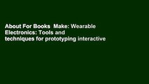 About For Books  Make: Wearable Electronics: Tools and techniques for prototyping interactive
