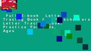 Full E-book  Letter Tracing Book for Preschoolers: Letter Tracing Book, Practice For Kids, Ages
