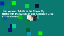 Full version  Adults in the Room: My Battle with the European and American Deep Establishment