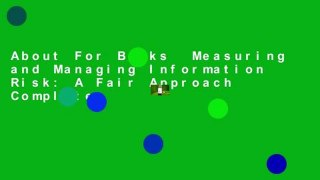 About For Books  Measuring and Managing Information Risk: A Fair Approach Complete