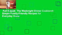 Full E-book  The Weeknight Dinner Cookbook: Simple Family-Friendly Recipes for Everyday Home