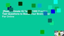 [Read] Ultimate IQ Tests: 1000 Practice Test Questions to Boost Your Brainpower  For Online