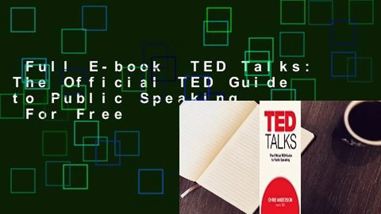 Full E-book  TED Talks: The Official TED Guide to Public Speaking  For Free