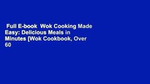 Full E-book  Wok Cooking Made Easy: Delicious Meals in Minutes [Wok Cookbook, Over 60 Recipes]