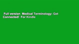 Full version  Medical Terminology: Get Connected!  For Kindle