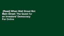 [Read] When Wall Street Met Main Street: The Quest for an Investors' Democracy  For Online