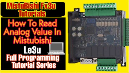 How To Read Analog Value In Mistubishi Fx3u || Le3u Analog Value Readding #Lecture 3