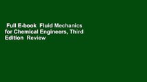 Full E-book  Fluid Mechanics for Chemical Engineers, Third Edition  Review