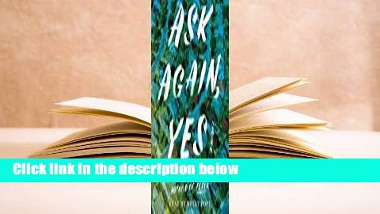 [Read] Ask Again, Yes  Review