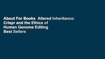 About For Books  Altered Inheritance: Crispr and the Ethics of Human Genome Editing  Best Sellers