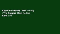 About For Books  Alan Turing : The Enigma  Best Sellers Rank : #1