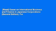 [Read] Cases on International Business and Finance in Japanese Corporations (Second Edition)  For