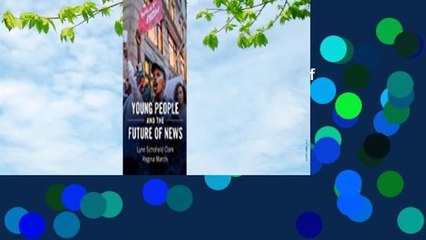 Young People and the Future of News