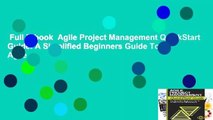 Full E-book  Agile Project Management QuickStart Guide: A Simplified Beginners Guide To Agile