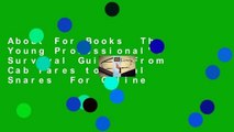 About For Books  The Young Professional's Survival Guide: From Cab Fares to Moral Snares  For Online