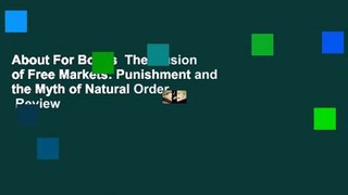 About For Books  The Illusion of Free Markets: Punishment and the Myth of Natural Order  Review