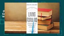 [Read] Living Forward: A Proven Plan to Stop Drifting and Get the Life You Want  Review