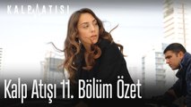 Kalp Atışı 11. Bölüm Özet