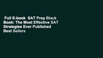 Full E-book  SAT Prep Black Book: The Most Effective SAT Strategies Ever Published  Best Sellers