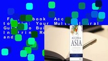 Full E-book  Access to Asia: Your Multicultural Guide to Building Trust, Inspiring Respect, and