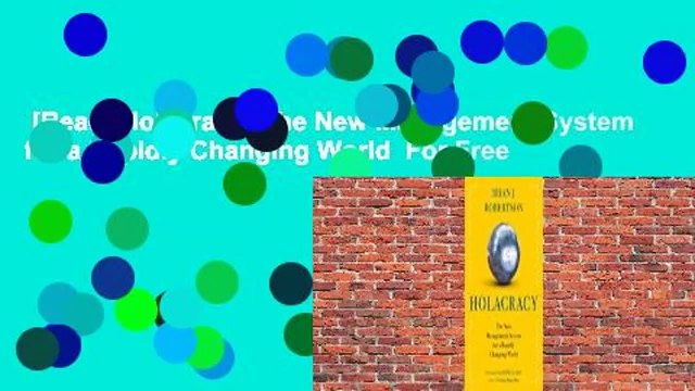 [Read] Holacracy: The New Management System for a Rapidly Changing World For Free