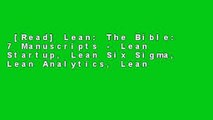 [Read] Lean: The Bible: 7 Manuscripts - Lean Startup, Lean Six Sigma, Lean Analytics, Lean