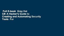 Full E-book  Gray Hat C#: A Hacker's Guide to Creating and Automating Security Tools  For Free