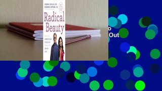 Full E-book  Radical Beauty: How to Transform Yourself from the Inside Out  For Free