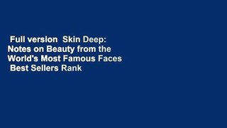 Full version  Skin Deep: Notes on Beauty from the World's Most Famous Faces  Best Sellers Rank :