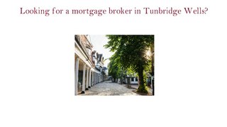 Mortgage Broker In Tunbridge Wells