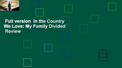 Full version  In the Country We Love: My Family Divided  Review