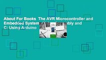 About For Books  The AVR Microcontroller and Embedded Systems Using Assembly and C: Using Arduino
