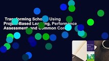 Transforming Schools Using Project-Based Learning, Performance Assessment, and Common Core