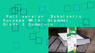 Full version  Scholastic Success With: Grammar, Grade 3 Complete