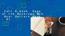 Full E-book  Saga of the Beverage Men  Best Sellers Rank : #1