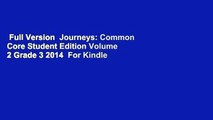 Full Version  Journeys: Common Core Student Edition Volume 2 Grade 3 2014  For Kindle